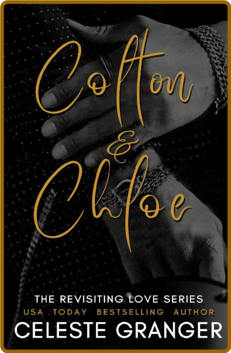 Colton and Chloe  The Revisiting - Celeste Granger