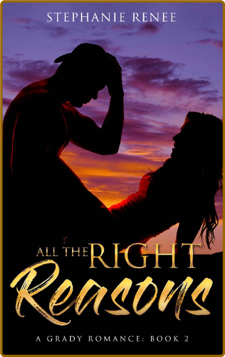 All the Right Reasons  A Grady - Stephanie Renee