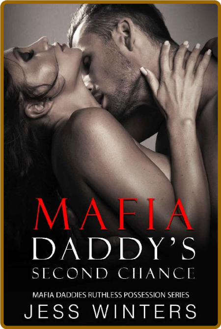 Mafia Daddy's Second Chance  An - Jess Winters 336e205b42fa7861c6d168c523b5fff5